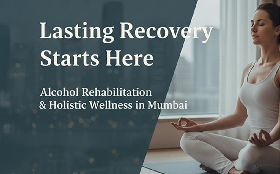 Best Luxury Alcohol Rehabilitation Centre in Mumbai
